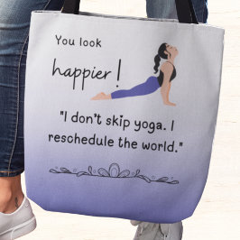 Du siehst glücklicher aus! Ich überspringe Yoga ni Tasche