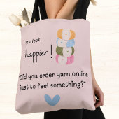 Du siehst glücklicher aus! Ihr habt Garn gekauft Tasche