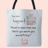 Du siehst glücklicher aus! Sie haben mehr Stoff ge Tasche