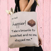 Du siehst Happier aus: Ich habe zum Frühstück eine Tasche