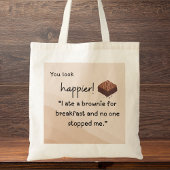 Du siehst Happier aus: Ich habe zum Frühstück eine Tragetasche