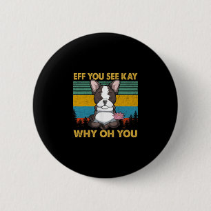 Du siehst Kay Why Oh Du Französische Bulldogge Ret Button
