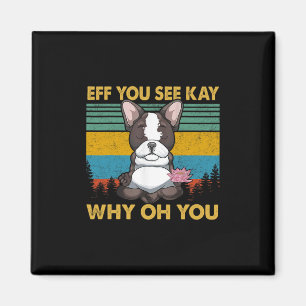Du siehst Kay Why Oh Du Französische Bulldogge Ret Magnet