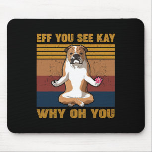 Du siehst Kay Why Oh U English Bulldog Yoga Retro Mousepad