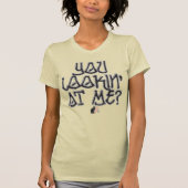Du siehst mich an? T-Shirt (Vorderseite)