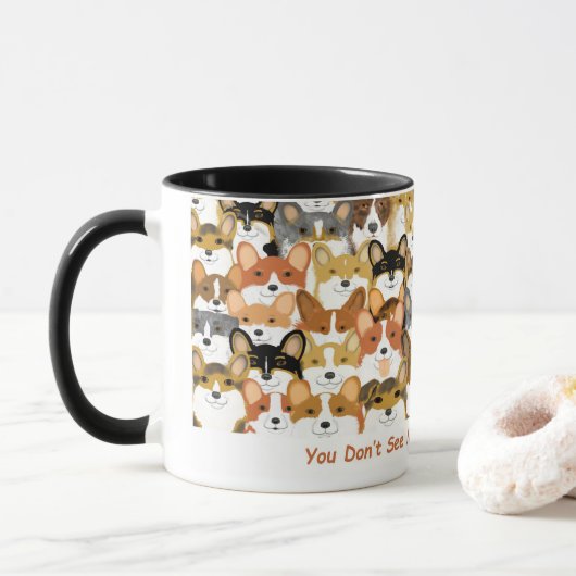 Du siehst nicht viele Corgis Tasse (Mit Donut)