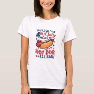Du siehst wie der 4. Juli aus, das lässt mich Lust T-Shirt