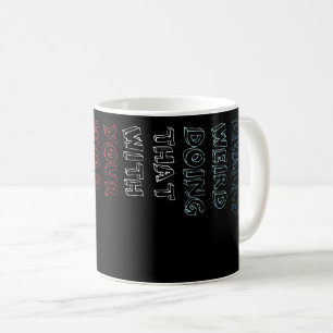 Du siehst wirklich komisch aus, das mit deinem Kop Kaffeetasse