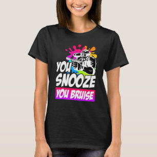 Du snooze you Bruise Paintball 1 T-Shirt