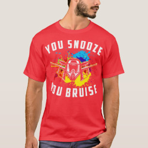 Du snooze you Bruise Paintball T-Shirt