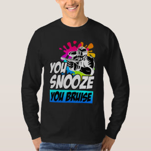Du snooze you Bruise Paintball T-Shirt