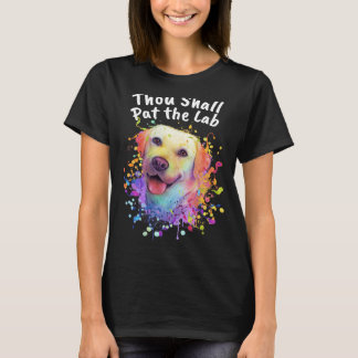 Du sollst den Labrador Labrador Retriever Spaß bes T-Shirt