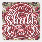 Du sollst mich nicht lustig machen quadratischer aufkleber (Vorderseite)
