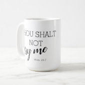 Du sollst mir keine Mama versuchen: 24-7 Kaffeetasse (Vorderseite Links)