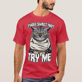 Du sollst mir nicht versuchen verrückte Lady Cat F T-Shirt