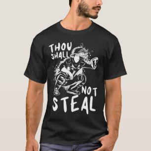Du sollst nicht den Softball-Catcher stehlen T-Shirt