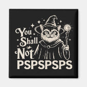 Du sollst nicht PSPSPSPS Lustiger Katzen-Zauberer- Magnet (Vorne)