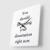Du solltest deine Dissertation jetzt schreiben. Quadratische Wanduhr (Winkel)