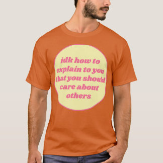 Du solltest dich um Mitgefühl kümmern T-Shirt