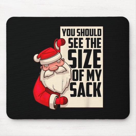 Du solltest die Größe meines Sackes sehen Lustiger Mousepad (Vorne)