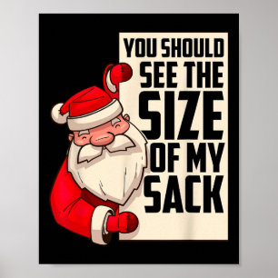 Du solltest die Größe meines Sackes sehen Lustiger Poster