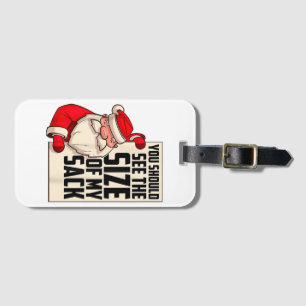 Du solltest die Größe meines Sackes Weihnachtsmann Gepäckanhänger