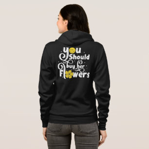 Du solltest ihr Blume-T-Shirt kaufen Hoodie