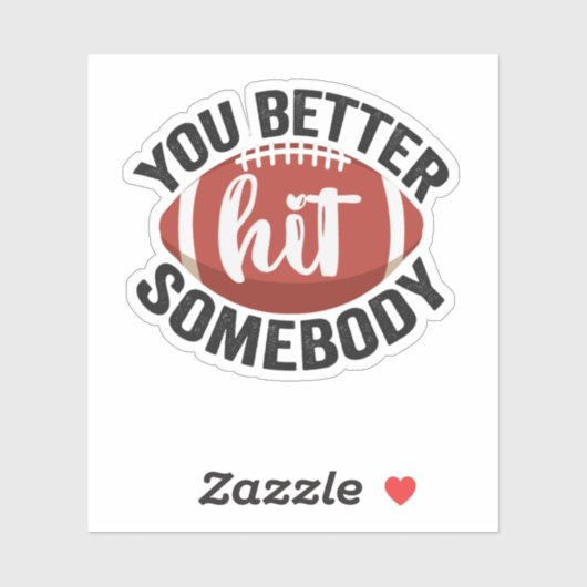 Du solltest Jemand Funny Football Sprichwort Gesch Aufkleber (Blatt)