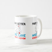 Du solltest Liebe besser wieder großartig machen Kaffeetasse (VorderseiteRechts)