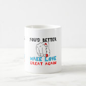 Du solltest Liebe besser wieder großartig machen Kaffeetasse (Mittel)