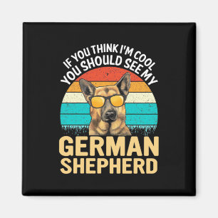 Du solltest meinen deutschen Hirten sehen Magnet