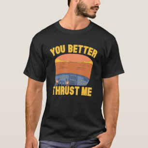 Du solltest mich besser stoßen Pilot Luftfahrt Avi T-Shirt