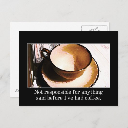 Du solltest warten, bis ich eine Tasse Kaffee hatt Postkarte (Vorne/Hinten)