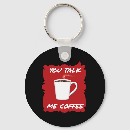 Du sprichst, ich Kaffee Schlüsselanhänger (Vorderseite)