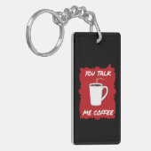 Du sprichst, ich Kaffee Schlüsselanhänger (Vorderseite links)