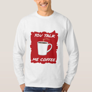 Du sprichst, ich Kaffee T-Shirt