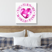DU STELLST MEIN WELTPINK-PINK-Romantisches Earth H Leinwanddruck (Insitu (Schlafzimmer))