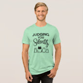 DU STILL JUDGING Tri-Blend SHIRT (Vorderseite voll)