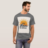 Du Strahlst So Hell T-Shirt (Vorne ganz)