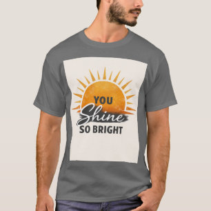 Du Strahlst So Hell T-Shirt