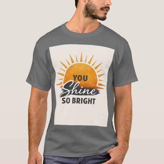 Du Strahlst So Hell T-Shirt (Vorderseite)