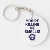 Du tötest mich an Kleinigkeiten! Schlüsselanhänger (Vorderseite)