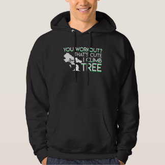 Du trainierst Das ist süß Ich klettere auf Bäume B Hoodie