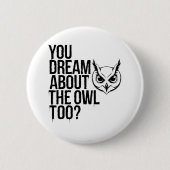 Du träumst auch von der Eule? Button (Vorderseite)