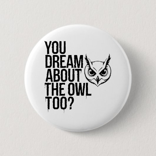 Du träumst auch von der Eule? Button (Vorderseite)