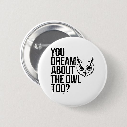 Du träumst auch von der Eule? Button (Vorne & Hinten)