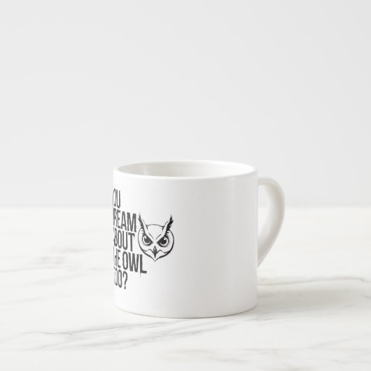 Du träumst auch von der Eule? Espressotasse (Vorderseite Rechts)
