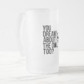 Du träumst auch von der Eule? Mattglas Bierglas (Vorderseite Links)