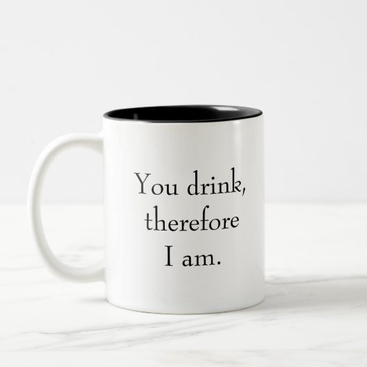 "Du trinkst, also bin ich." Philosophie Zweifarbige Tasse (Links)