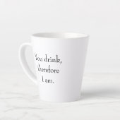 "Du trinkst, also bin ich" Philosophisches Denken Milchtasse (Linke Ecke)